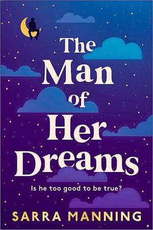 The Man of Her Dreams de Sarra Manning