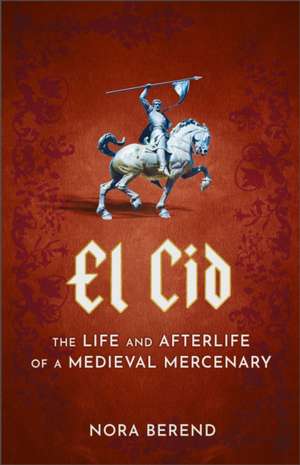 El Cid de Nora Berend