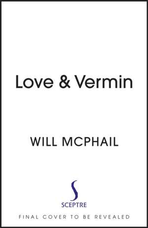 Love & Vermin de Will McPhail