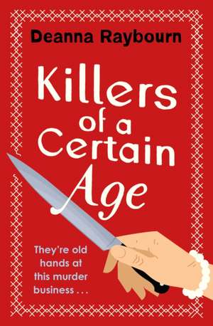 Killers of a Certain Age de Deanna Raybourn