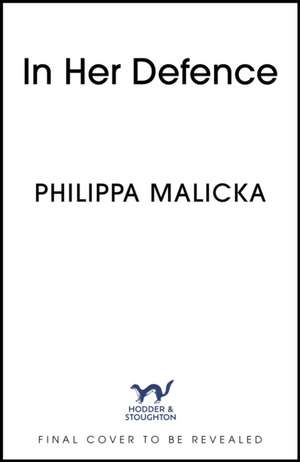 In Her Defence de Philippa Malicka