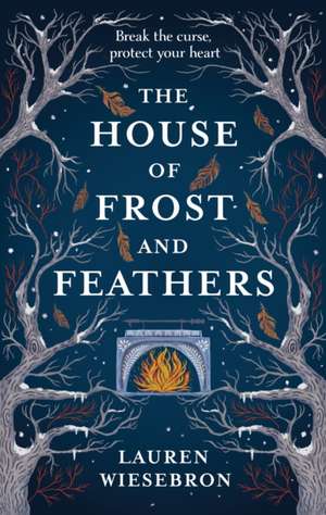 The House of Frost and Feathers de Lauren Wiesebron