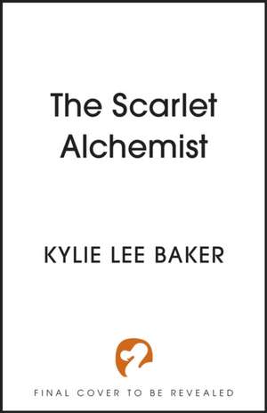 The Scarlet Alchemist de Kylie Lee Baker