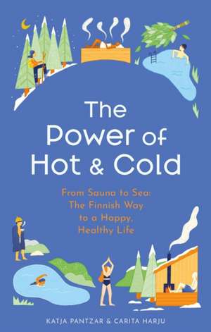 The Power of Hot and Cold de Katja Pantzar