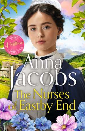 The Nurses of Eastby End de Anna Jacobs