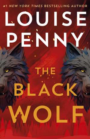 The Black Wolf de Louise Penny