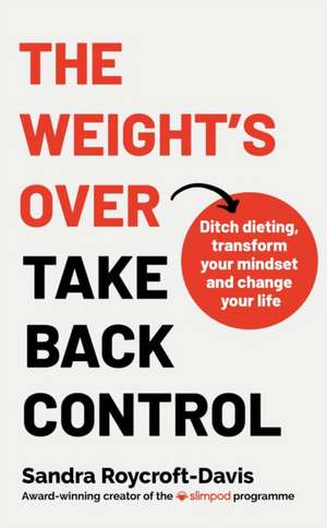 The Weight's Over - Take Back Control de Sandra Roycroft-Davis