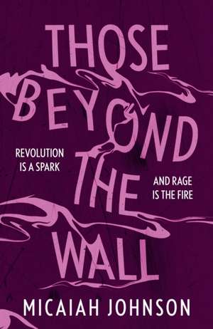 Those Beyond the Wall de Micaiah Johnson