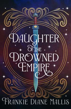 Daughter of the Drowned Empire de Frankie Diane Mallis