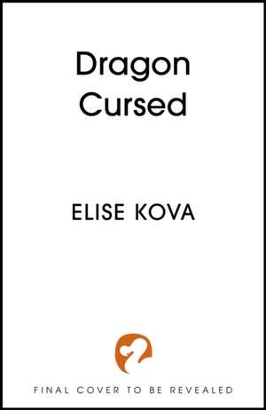 Dragon Cursed de Elise Kova