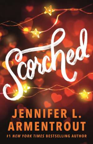 Scorched de Jennifer L. Armentrout