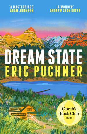 Dream State: 'The Paper Palace meets Jonathan Franzen' Sunday Times Style de Eric Puchner