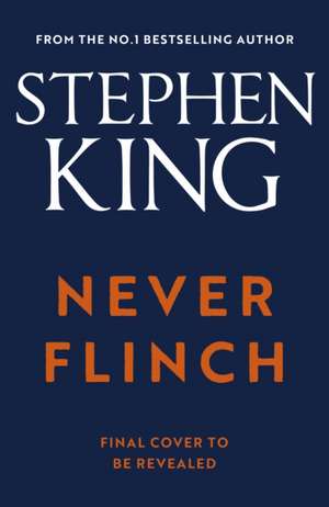 Never Flinch de Stephen King