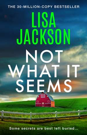 Not What It Seems: The newest utterly absorbing crime thriller from multi-million-copy bestselling author de Lisa Jackson