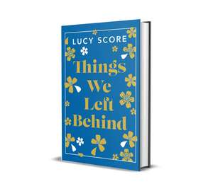 Things We Left Behind: the Sunday Times bestseller and TikTok sensation – Lucy's new book Story of My Life is out now! de Lucy Score