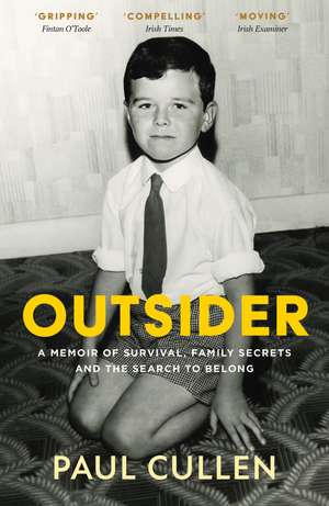 Outsider: A Memoir of Survival, Family Secrets and the Search to Belong de Paul Cullen
