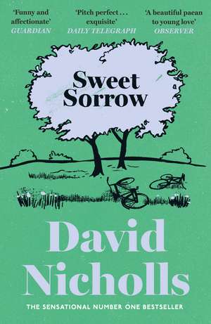 Sweet Sorrow: The Sunday Times bestselling novel of first love from the author of ONE DAY and YOU ARE HERE de David Nicholls