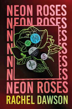 Neon Roses de Rachel Dawson