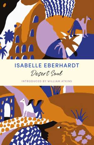 Desert Soul de Isabelle Eberhardt