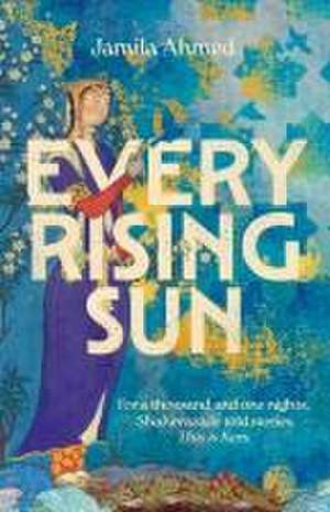 Every Rising Sun de Jamila Ahmed