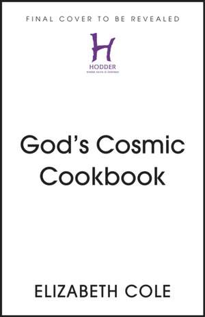 God's Cosmic Cookbook de Elizabeth Cole