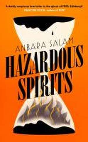 Hazardous Spirits de Anbara Salam