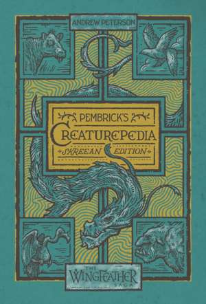 Pembrick's Creaturepedia de Andrew Peterson