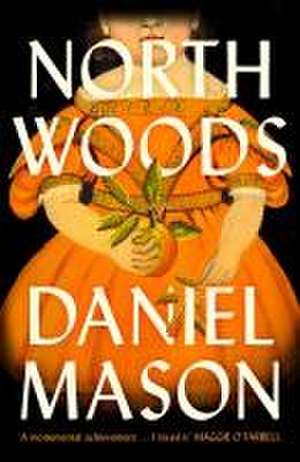 North Woods de Daniel Mason