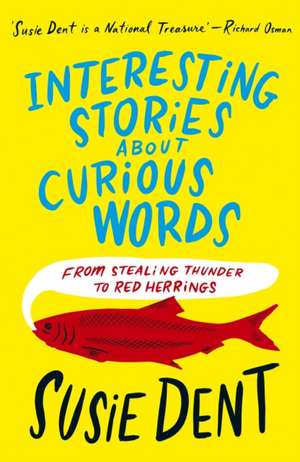 Interesting Stories about Curious Words de Susie Dent