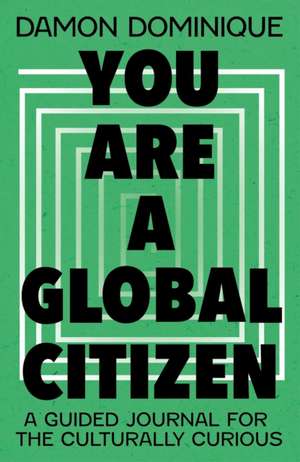 You are a Global Citizen de Damon Dominique