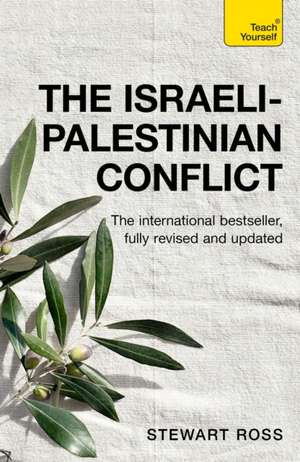 The Israeli-Palestinian Conflict de Stewart Ross