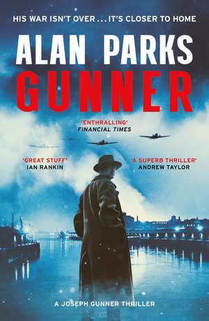 Gunner: His War Isn't Over . . . It's Closer to Home de Alan Parks