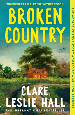 Broken Country: AMAZON'S BOOK OF THE YEAR - THE MILLION-COPY BESTSELLER de Clare Leslie Hall