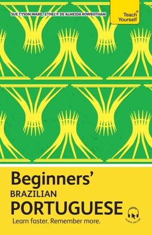 Beginners' Brazilian Portuguese de Ethel Pereira De Almeida Rowbotham