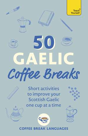 50 Gaelic Coffee Breaks de Coffee Break Languages