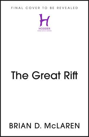 The Great Rift de Brian D. Mclaren