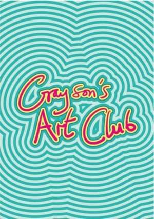 Grayson's Art Club: The Exhibition Volume II de Bristol Museum & Art Gallery