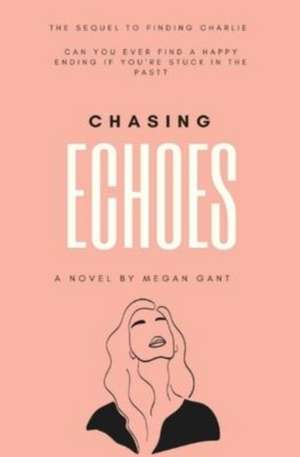 Gant, M: Chasing Echoes