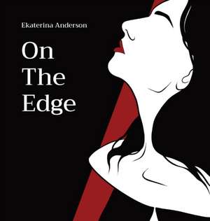 On The Edge de Ekaterina Anderson