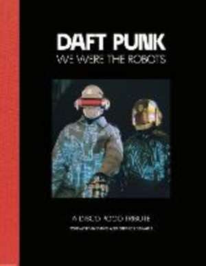 Daft Punk - We Were The Robots