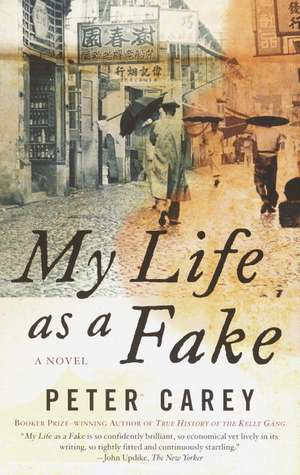 My Life as a Fake de Peter Stafford Carey