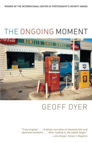 The Ongoing Moment de Geoff Dyer