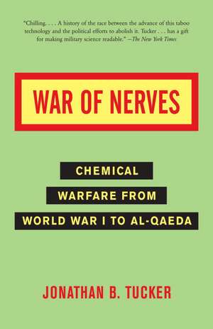 War of Nerves: Chemical Warfare from World War I to Al-Qaeda de Jonathan Tucker