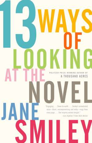 13 Ways of Looking at the Novel de Jane Smiley