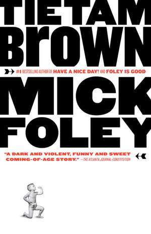 Tietam Brown de Mick Foley