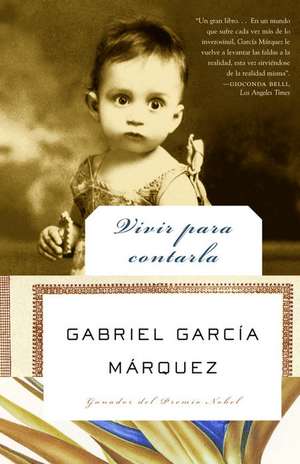 Vivir Para Contarla de Gabriel Garcia Marquez