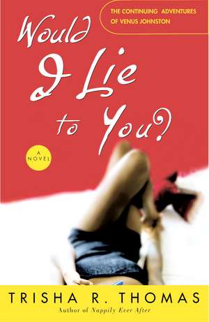 Would I Lie To You? de Trisha R. Thomas