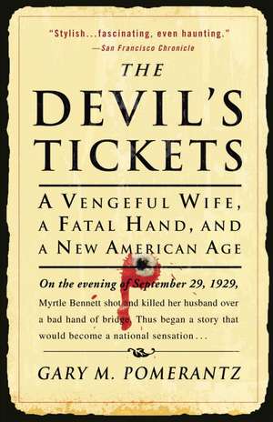 The Devil's Tickets: A Vengeful Wife, a Fatal Hand, and a New American Age de Gary M. Pomerantz