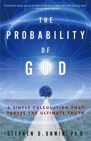 The Probability of God de Stephen D. Unwin