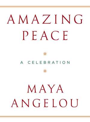 Amazing Peace: A Christmas Poem de Maya Angelou